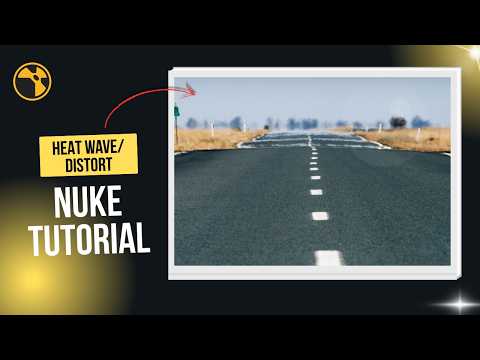 Heat Wave VFX - Nuke Tutorial