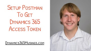 Setup Postman Access Token To Call Microsoft Dynamics 365 Data Entities