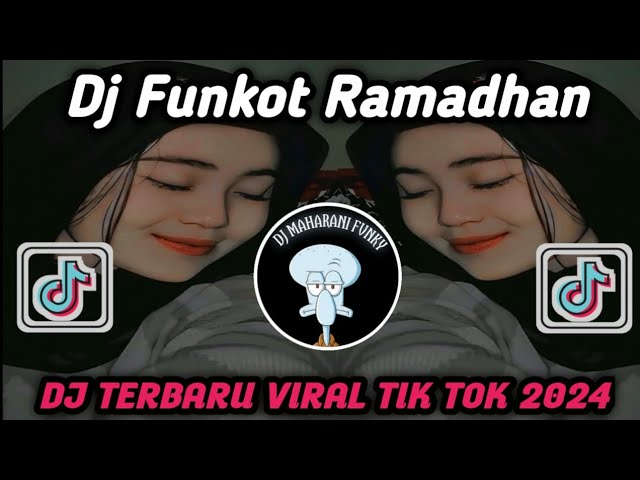 DJ FUNKOT RAMADHAN VIRAL FYP TIKTOK TERBARU 2024 YANG DI CARI CARI!! class=
