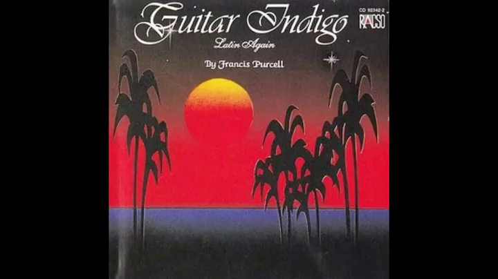 Guitar Indigo  Latin Again by Francis Purcell Full...