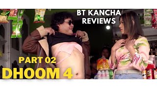 Dhoom 4 || Part 02 || BT Kancha Reviews