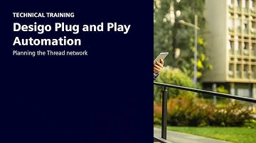 Desigo Plug and Play Automation – Planning the Thread network