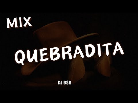 MIX QUEBRADITA LA QUEBRADORA LA NENA SAL CON LIMON NO NECESITAS A CARLO ETC 