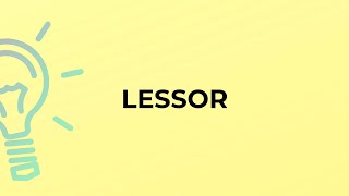 What is the meaning of the word LESSOR?