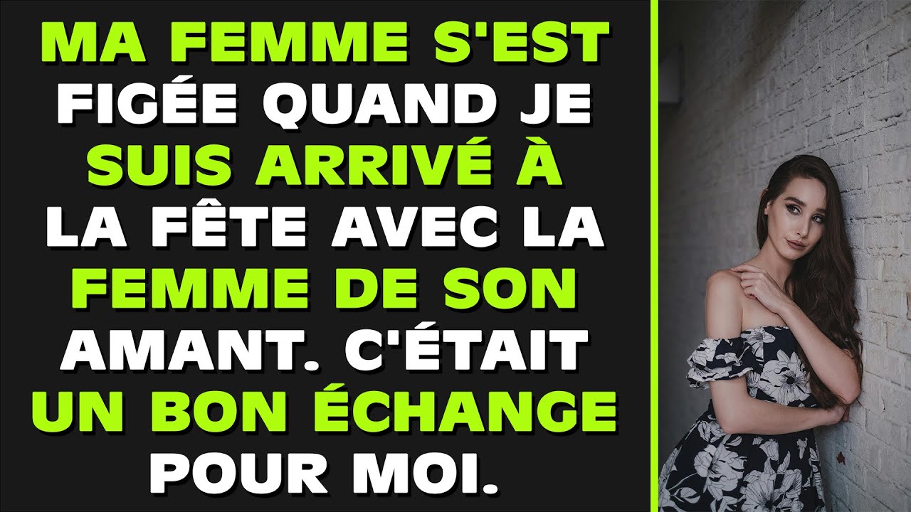 Ma femme s'est figée quand je suis arrivé à la fête avec l'épouse de son amant. J'y ai gagné au chan