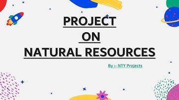 Project On Natural Resources Class 9