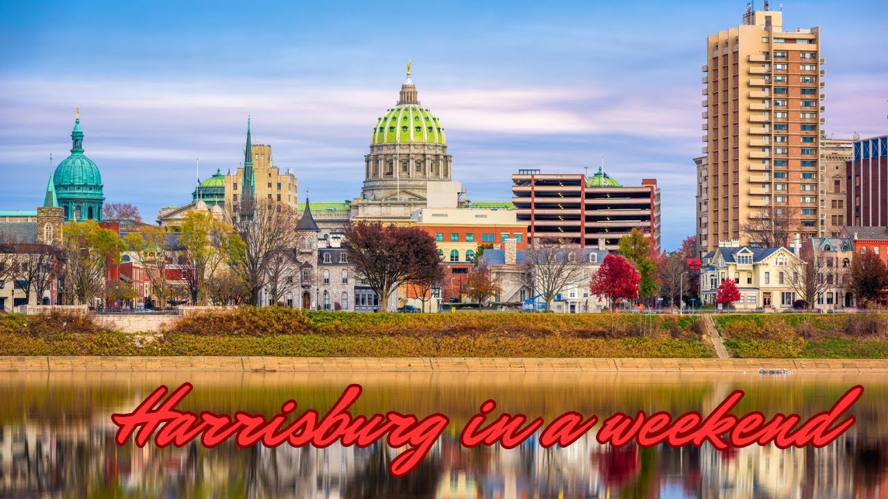 Harrisburg (PA) in a weekend: a quick tour
