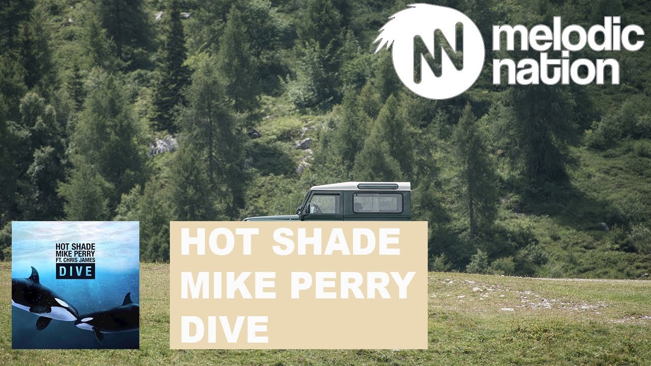 Hot Shade & Mike Perry Dive (feat. Chris James) YouTube