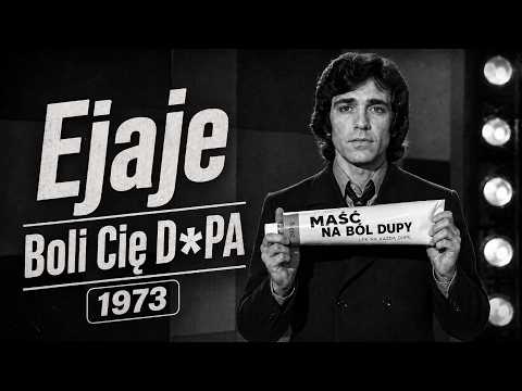 Boli Cię D*pa 1973 - EjajeOfficial