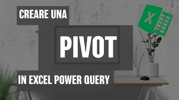Come Creare una PIVOT in Excel Power Query #13 - Macraris|LapaConsult