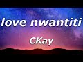 CKay - love nwantiti (Remix Lyrics) - 