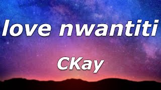 CKay - love nwantiti (Remix Lyrics) - 'My baby, my valentine'
