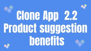 Clone App Version 2.2—Propose product opinions and obtain member activities