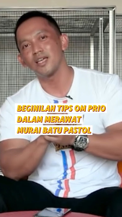 BEGINILAH TIPS OM PRIO DALAM MERAWAT MURAI BATU PASTOL