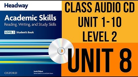 Headway Academic Skills LIVEL 2 - Class Audio CD Unit 08 - [8.1 - 8.10]