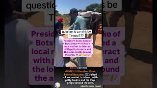 #WATCH!!!! President Duma Boko of Botswana 🇧🇼 visited a local market to interact with petty traders