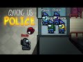 AMONG US - POLICE vs IMPOSTER / FUNNY MOMENTS