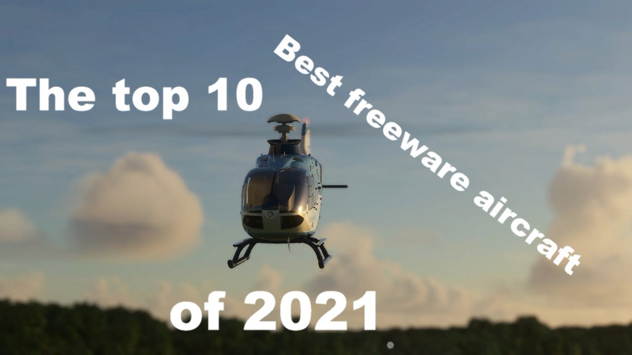 Microsoft Flight simulator 2020: The Top 10 best freeware aircraft of 2021