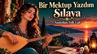 Bir Mektup Yazdım Sılaya Duygusal Türkü Anatolian Folk Lab