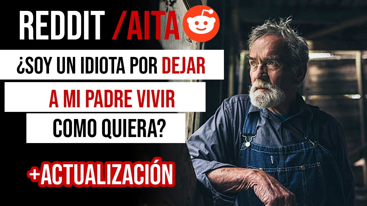 ¿SOY UN IDIOTA POR DEJAR QUE MI PADRE VIVA COMO QUIERA?