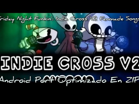 Indie Cross: V2 Songs Fanmade [Friday Night Funkin'] [Mods]