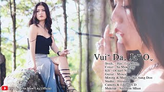 Vuiˇ Daꞈ Jaˇ Oˬ - Sa Maw Lay Lahu Cover Song Mv..