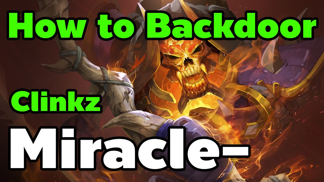 How to Backdoor? Miracle- Clinkz 9K!