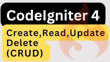 How To CodeIgniter 4: Create, Read, Update and Delete (CRUD) Records From Database