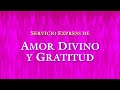 Servicio de amor divino y gratitud express