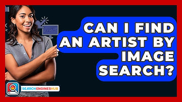 Can I Find An Artist By Image Search? - SearchEnginesHub.com