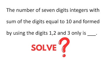 "The number of seven digits integers with sum of the digits equal to 10 ..." Combinatorics problem