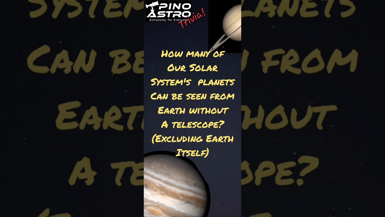How many Planets in our Solar System can be seen from Earth without a telescope? 