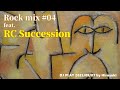 [ Rock mix 04 feat. RC Succession ] DJ PLAY 250907