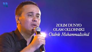 Otabek Muhammadzohid - Zolim dunyo & Olam Ollohniki (jonli ijro)