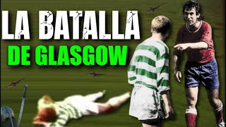 ⚔️ LA MÍTICA BATALLA DE GLASGOW COMO NUNCA SE VIO | Capítulo épico en la Historia del Fútbol Cojudo