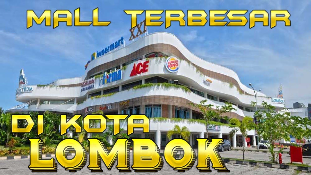 MALL TERBESAR DI KOTA  LOMBOK BARAT SAKIN BESARNYA MALL INI HAMPIR NYASAR