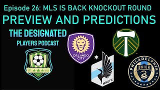 Episode 27: mls is back semi finals predictions and previews!