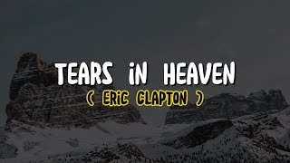Eric Clapton - Tears in Heaven (Lyrics)