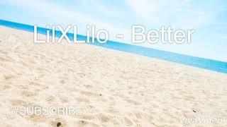 LilXLilo - Better (prod.JDOnThaTrack)