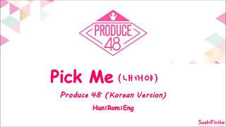 PRODUCE 48 – PICK ME (내꺼야) Color Coded Lyrics Han|Rom|Eng