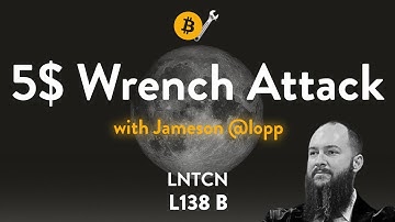 How to protect your bitcoin from a 5$ wrench attack, with Jameson Lopp 🇬🇧