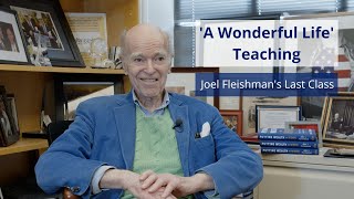 'A Wonderful Life' Teaching - Joel Fleishman's Last Class
