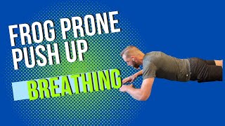 Prone Frog Push Up Breathing