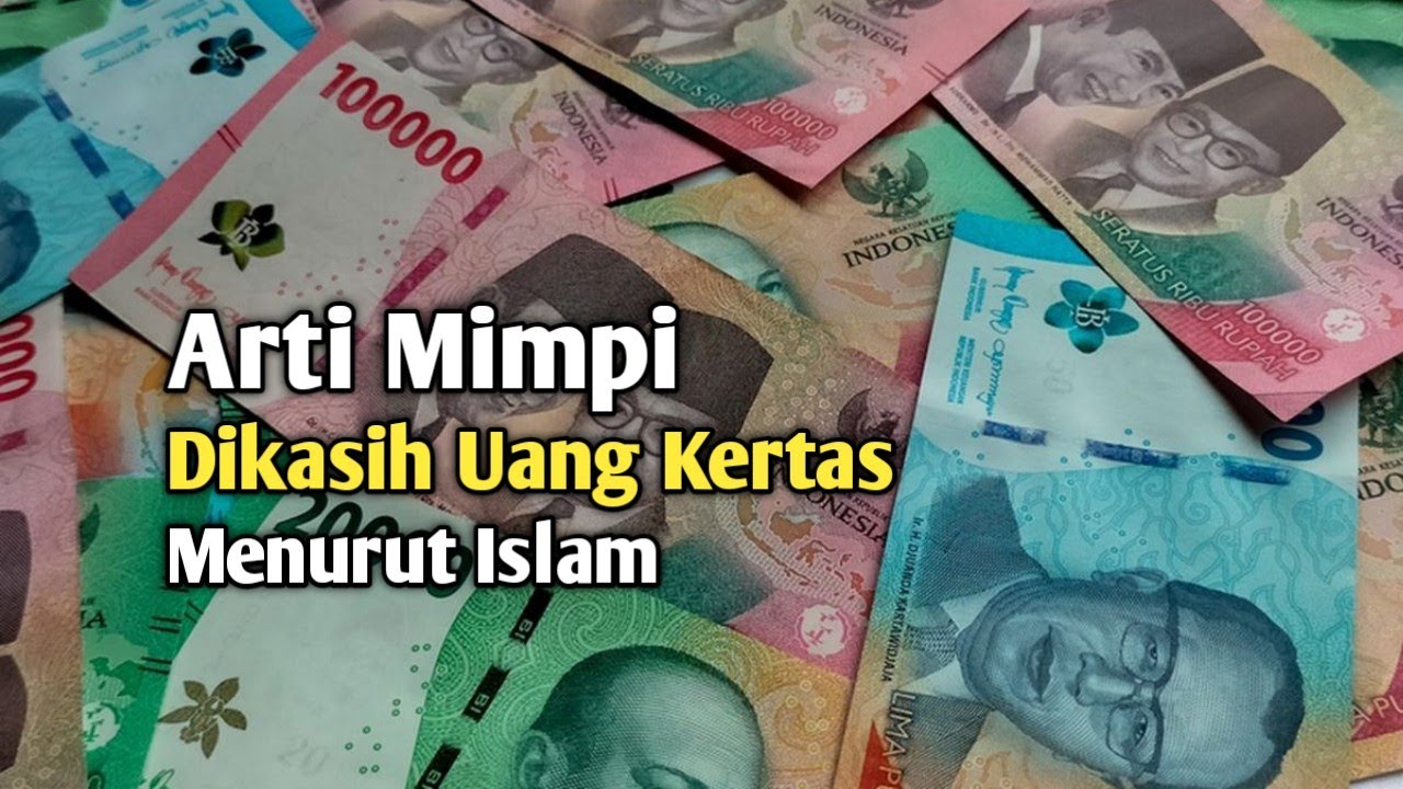arti-mimpi-dikasih-uang-kertas-menurut-islam-youtube