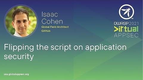 Flipping the script on application security - Isaac Cohen