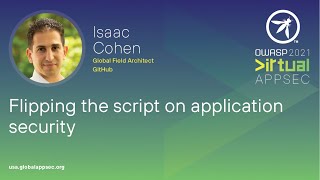 Flipping the script on application security - Isaac Cohen