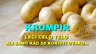 KROMPIR - LE?I CELO TELO Ali SAMO Kad SeKORISTI OVAKO..