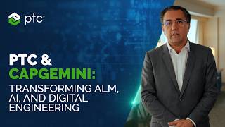 PTC & Capgemini: Transforming ALM, AI, and Digital Engineering