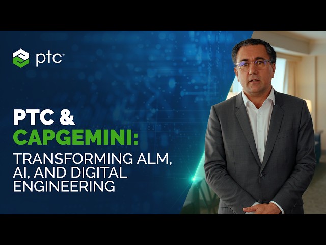 PTC & Capgemini: Transforming ALM, AI, and Digital Engineering