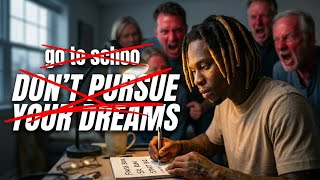 Ignore The Doubt Chase Your Dreams Anyway